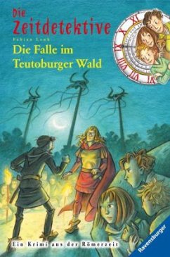 Die Falle im Teutoburger Wald / Die Zeitdetektive Bd.16 - Lenk, Fabian