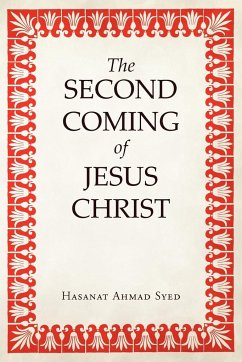 The Second Coming of Jesus Christ - Syed, Hasanat Ahmad