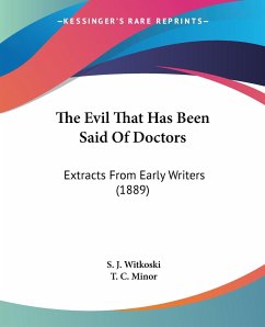 The Evil That Has Been Said Of Doctors - Witkoski, S. J.