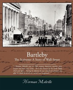 Bartleby, The Scrivener - A Story of Wall-Street - Melville, Herman