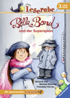 Bella Bond und der Superspion / Leserabe - Sharmat, Marjorie Weinman;Sharmat, Mitchell;Harvey, Franziska