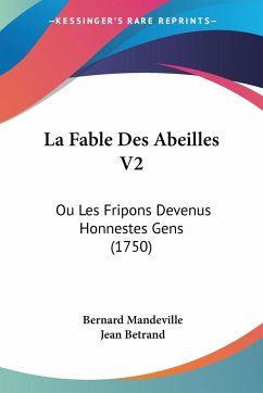 La Fable Des Abeilles V2 - Mandeville, Bernard; Betrand, Jean
