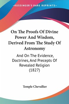 On The Proofs Of Divine Power And Wisdom, Derived From The Study Of Astronomy - Chevallier, Temple