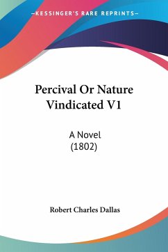 Percival Or Nature Vindicated V1 - Dallas, Robert Charles