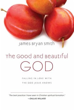 The Good and Beautiful God - Smith, James Bryan