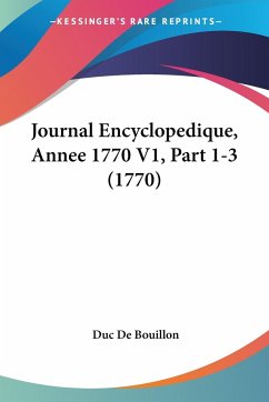 Journal Encyclopedique, Annee 1770 V1, Part 1-3 (1770) - Bouillon, Duc De