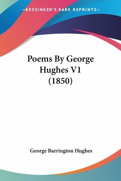 Poems By George Hughes V1 (1850) - Hughes, George Barrington