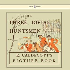 The Three Jovial Huntsmen - Illustrated by Randolph Caldecott