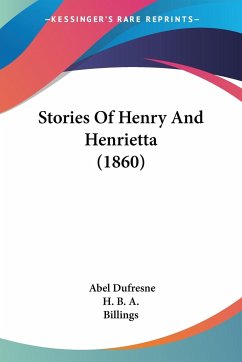 Stories Of Henry And Henrietta (1860) - Dufresne, Abel