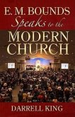 E. M. Bounds Speaks to the Modern Church