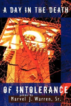 A Day in the Death of Intolerance - Marvel J. Warren, Sr.