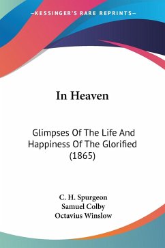 In Heaven - Spurgeon, C. H.; Colby, Samuel; Winslow, Octavius