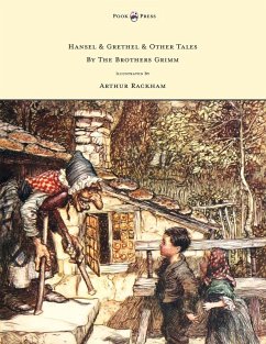 Hansel & Grethel - & Other Tales by the Brothers Grimm - Illustrated by Arthur Rackham - Grimm, Jakob