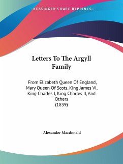 Letters To The Argyll Family - Macdonald, Alexander