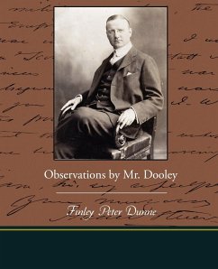 Observations by Mr. Dooley - Dunne, Finley Peter