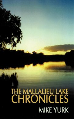 The Mallalieu Lake Chronicles - Yurk, Mike