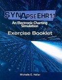 SynapseEHR 1.1: An Electronic Charting Simulation Exercise Booklet [With CDROM]