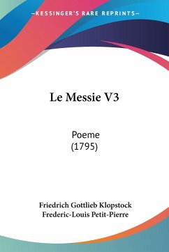 Le Messie V3 - Klopstock, Friedrich Gottlieb; Petit-Pierre, Frederic-Louis