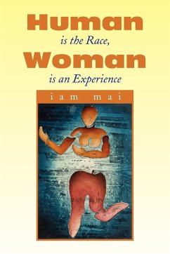 Human Is the Race, Woman Is an Experience - Mai, Iam