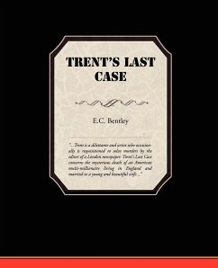 Trent's Last Case - Bentley, E. C.