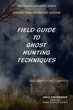 Field Guide to Ghost Hunting Techniques - Kaczmarek, Dale