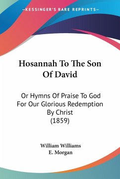 Hosannah To The Son Of David - Williams, William