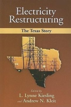 Electricity Restructuring: The Texas Story - Kiesling, Lynne L.; Kleit, Andrew N.