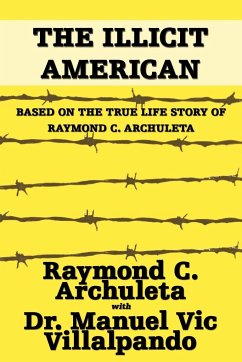 The Illicit American - Archuleta, Raymond C.; Villalpando, Manuel Vic