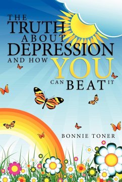 The Truth about Depression and How You Can Beat It - Toner, Bonnie