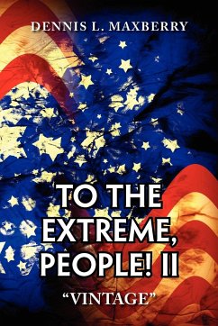 To the Extreme, People! II - Maxberry, Dennis L.