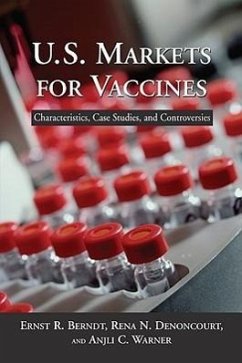 U.S. Markets for Vaccines: Characteristics, Case Studies, and Controversies - Berndt, Ernest R.; Denoncourt, Rena N.; Warner, Anjli C.