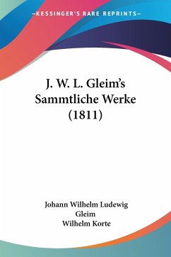 J. W. L. Gleim's Sammtliche Werke (1811) - Gleim, Johann Wilhelm Ludewig