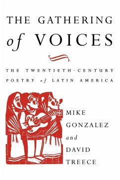 The Gathering of Voices: The 20th Century Poetry of Latin America - Gonzalez, Mike; Treece, David