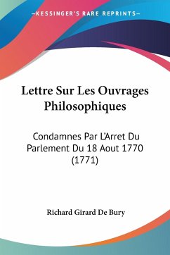 Lettre Sur Les Ouvrages Philosophiques - Bury, Richard Girard De