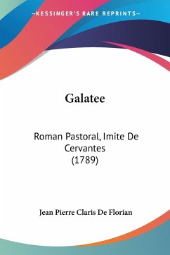 Galatee - Florian, Jean Pierre Claris De