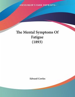 The Mental Symptoms Of Fatigue (1893)