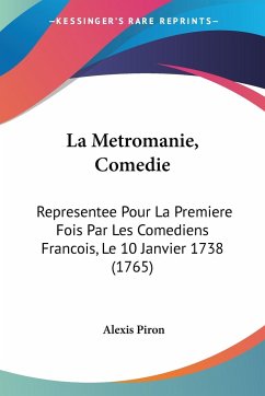 La Metromanie, Comedie