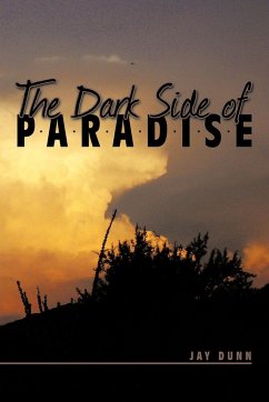 The Dark Side of Paradise - Dunn, Jay