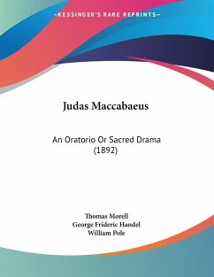 Judas Maccabaeus - Morell, Thomas; Handel, George Frideric