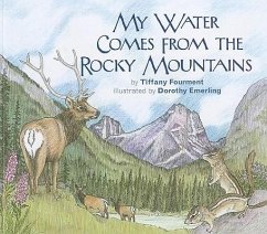 My Water Comes from the Rocky Mountains - Fourment, Tiffany