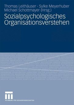 Sozialpsychologisches Organisationsverstehen - Leithäuser, Thomas / Meyerhuber, Sylke / Schottmayer, Michael (Hrsg.)