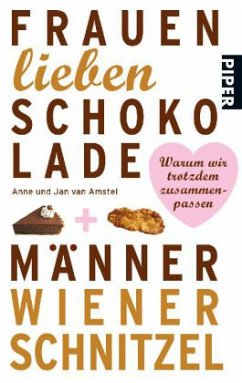 Frauen lieben Schokolade, Männer Wiener Schnitzel - Amstel, Anne;Amstel, Jan van
