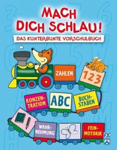 Mach dich schlau! Das kunterbunte Vorschulbuch
