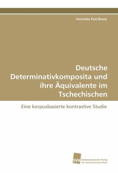 Deutsche Determinativkomposita und ihre Äquivalente im Tschechischen - Kot lková, Veronika