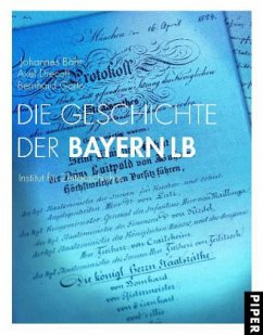 Die Geschichte der Bayern LB - Bähr, Johannes; Drecoll, Axel; Gotto, Bernhard