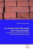 La construcción discursiva de la masculinidad: