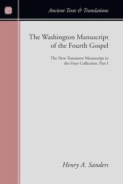 The Washington Manuscript of the Fourth Gospel - Sanders, Henry A.