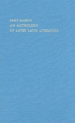 An Anthology of Later Latin Literature - Baldwin, Barry