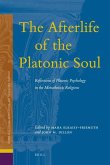 The Afterlife of the Platonic Soul: Reflections of Platonic Psychology in the Monotheistic Religions
