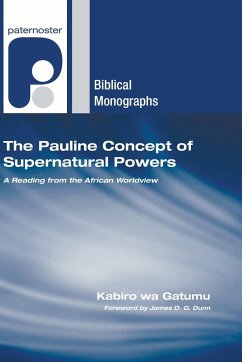 The Pauline Concept of Supernatural Powers - Gatumu, Kabiro Wa